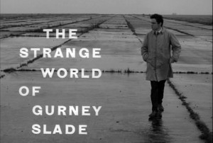 The Strange world of gurney slade